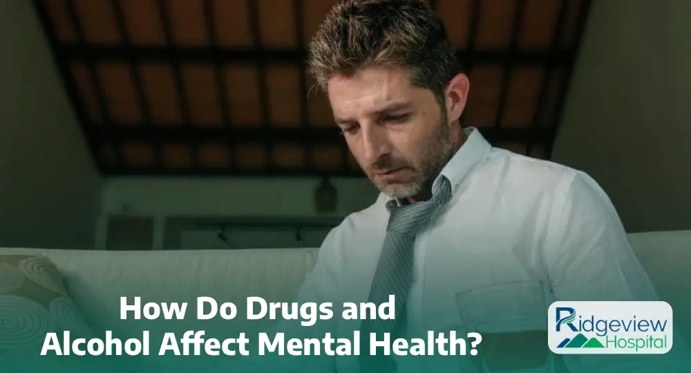 How Do Drugs and Alcohol Affect Mental Health?