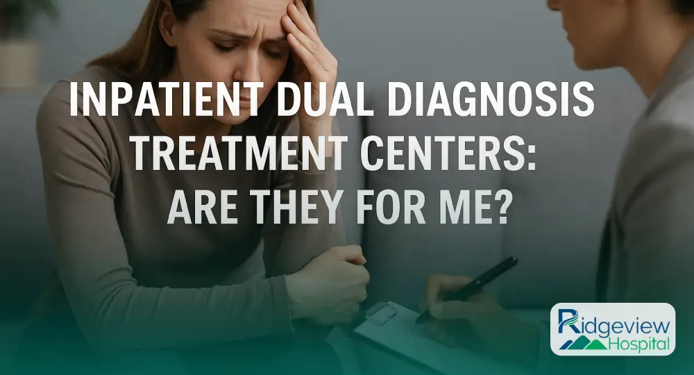 Inpatient Dual Diagnosis Treatment Centers_ Are They for Me_