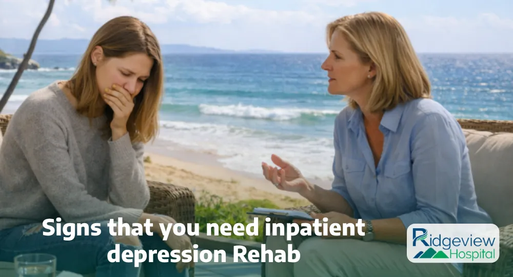 Signs that you need inpatient depression Rehab
